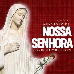 Mensagem de Nossa Senhora em 25/09/2020